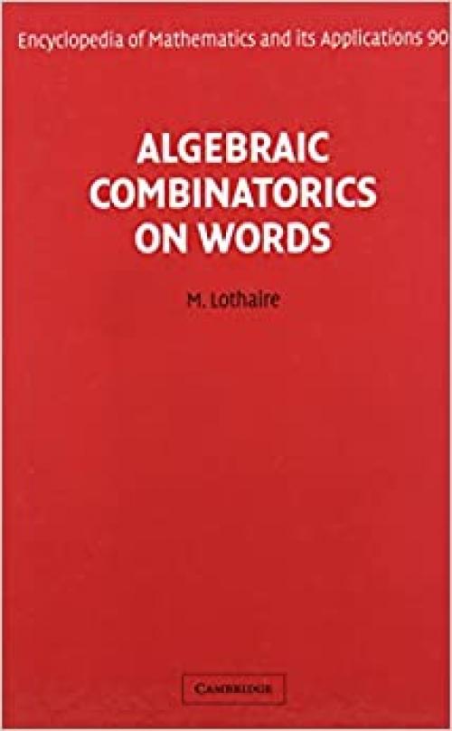  Algebraic Combinatorics on Words (Encyclopedia of Mathematics and its Applications) 