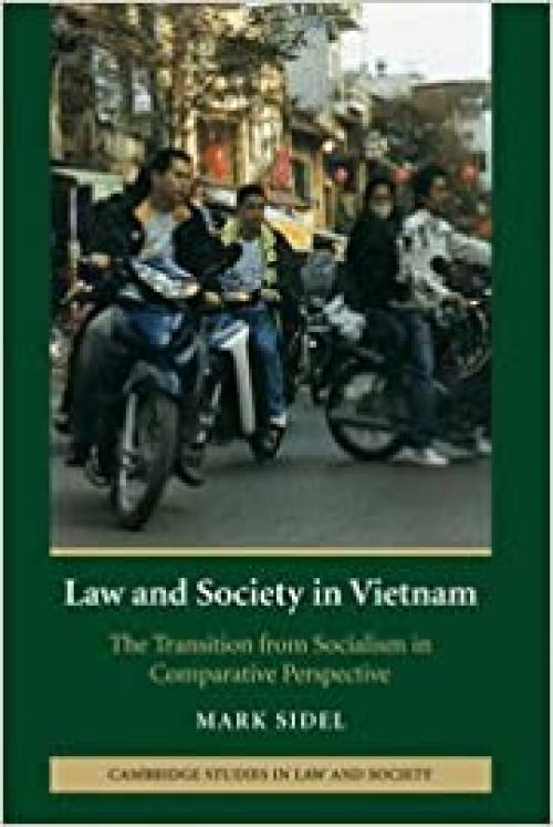  Law and Society in Vietnam: The Transition from Socialism in Comparative Perspective (Cambridge Studies in Law and Society) 