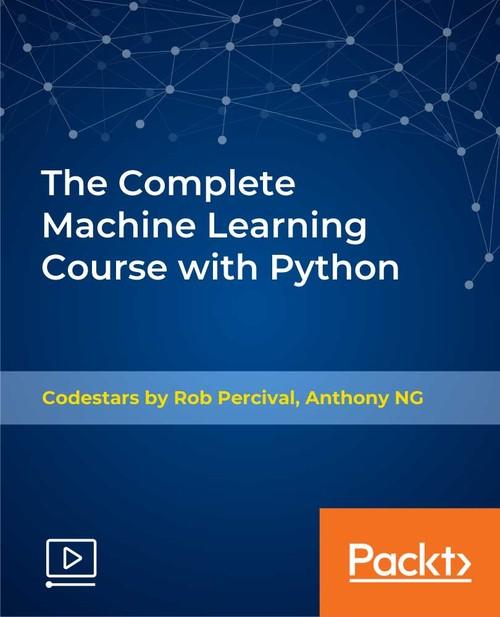 Oreilly - The Complete Machine Learning Course with Python - 9781789953725