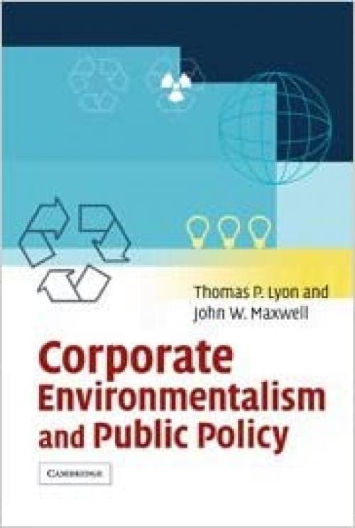  Corporate Environmentalism and Public Policy 