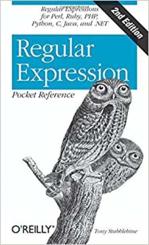  Regular Expression Pocket Reference: Regular Expressions for Perl, Ruby, PHP, Python, C, Java and .NET (Pocket Reference (O'Reilly)) 