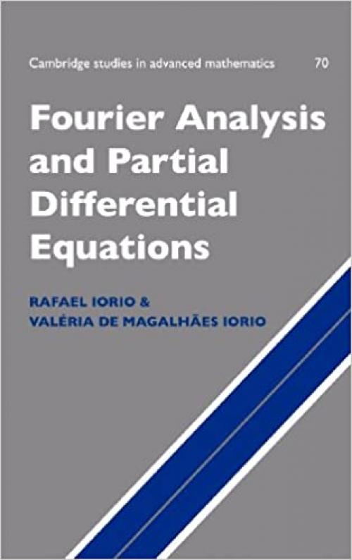  Fourier Analysis and Partial Differential Equations (Cambridge Studies in Advanced Mathematics, Series Number 70) 
