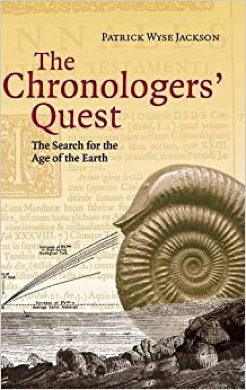 The Chronologers' Quest: The Search for the Age of the Earth 