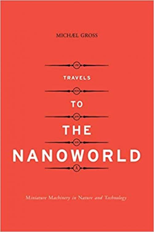  Travels to the Nanoworld: Miniature Machinery in Nature and Technology 