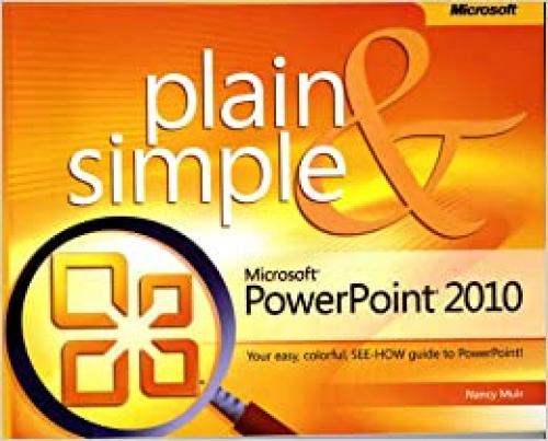  Microsoft® PowerPoint® 2010 Plain & Simple: Learn the simplest ways to get things done with Microsoft® Office PowerPoint® 2010! 
