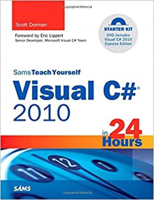  Sams Teach Yourself Visual C# 2010 in 24 Hours: Complete Starter Kit (Sams Teach Yourself in 24 Hours) 