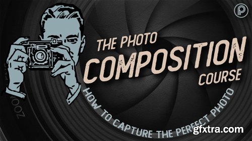  Perfect Photo Composition - Learn the Techniques to take your photography to the next level