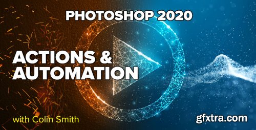 PhotoshopCAFE - Photoshop 2020 Actions and Automation Training Course