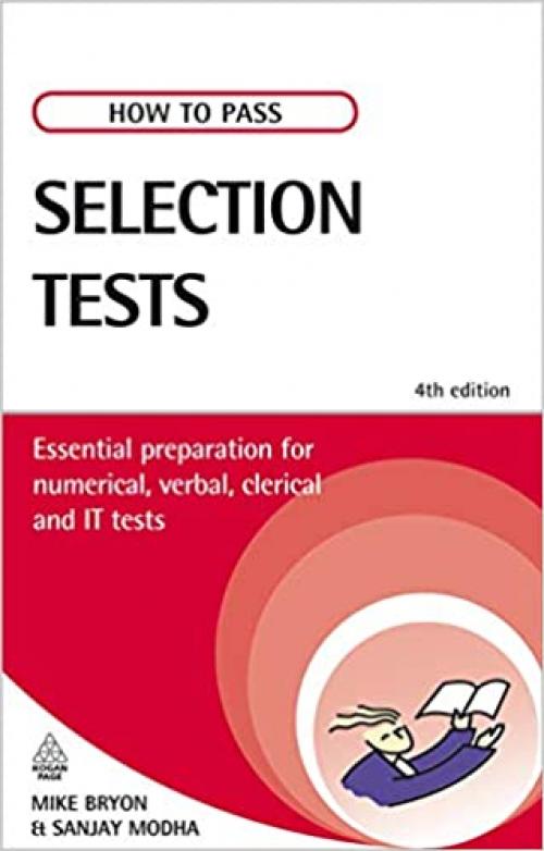  How to Pass Selection Tests: Essential Preparation for Numerical, Verbal, Clerical and IT Tests 