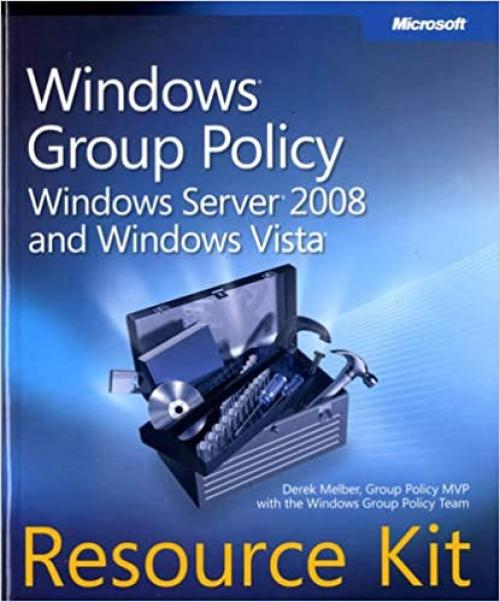  Windows® Group Policy Resource Kit: Windows Server® 2008 and Windows Vista® 