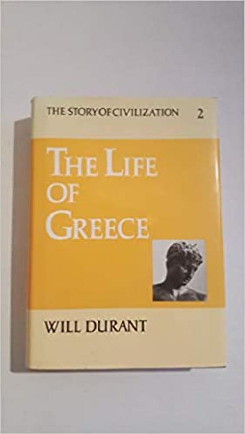  The Story of Civilization, Vol II: The Life of Greece by Will Durant. 