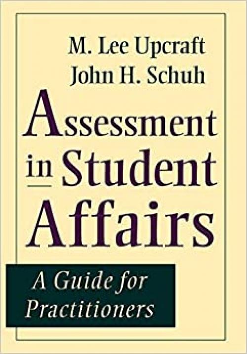  Assessment in Student Affairs: A Guide for Practitioners 