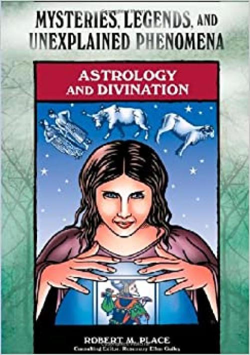  Astrology and Divination (Mysteries, Legends, and Unexplained Phenomena) 