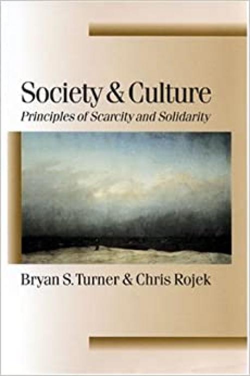  Society and Culture: Scarcity and Solidarity (Published in association with Theory, Culture & Society) 