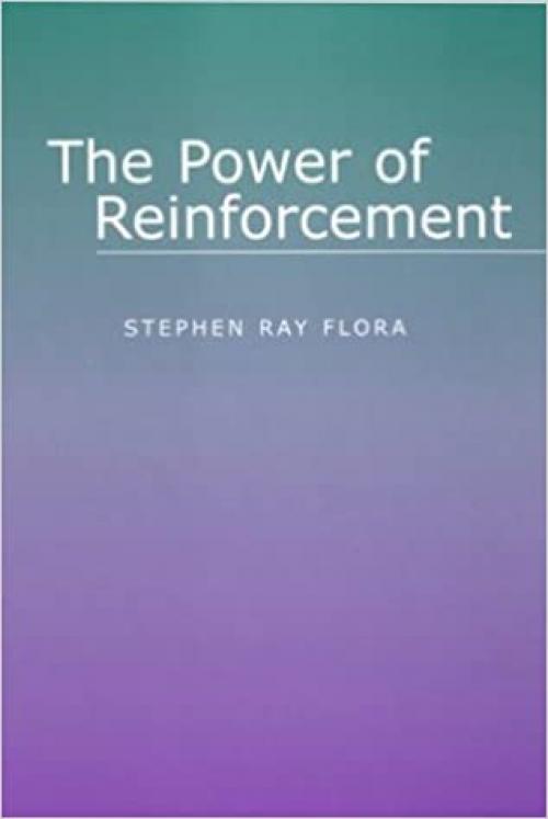  The Power of Reinforcement (SUNY series, Alternatives in Psychology) 