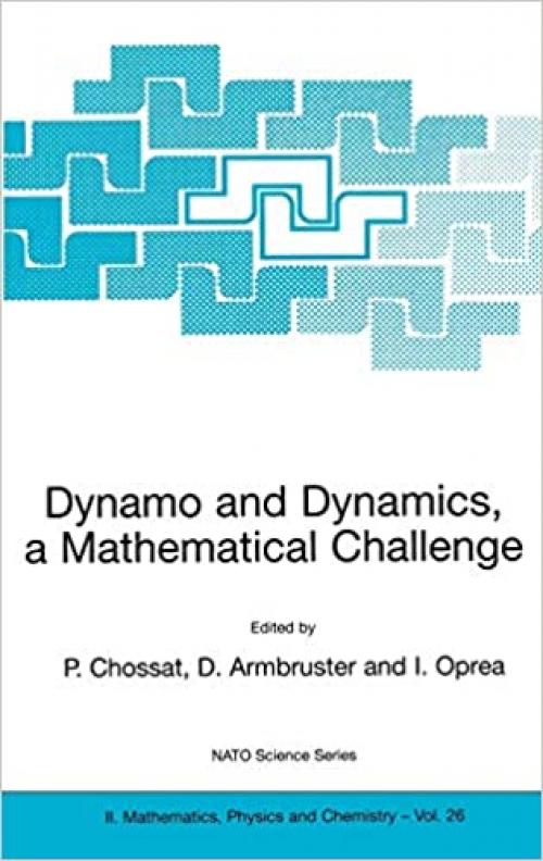  Dynamo and Dynamics, a Mathematical Challenge (Nato Science Series II: (26)) 