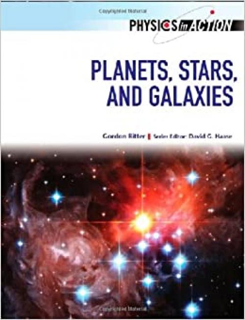  Planets, Stars, and Galaxies (Physics in Action (Chelsea House)) 