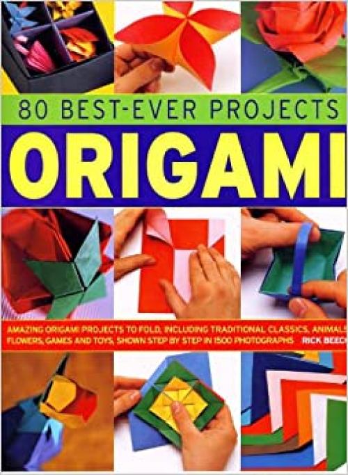  The Practical Illustrated Encyclopedia of Origami: The Complete Guide to the Art of Paperfolding 