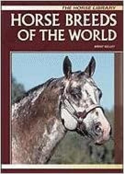  Horse Breeds of the World (The Horse Library) 