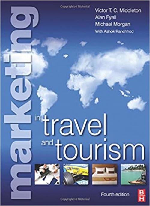  Marketing in Travel and Tourism, Fourth Edition 