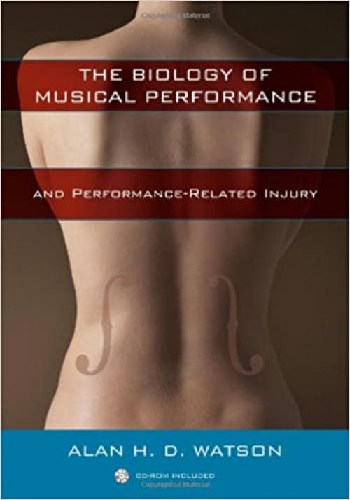  The Biology of Musical Performance and Performance-Related Injury 