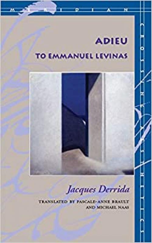  Adieu to Emmanuel Levinas (Meridian: Crossing Aesthetics) 