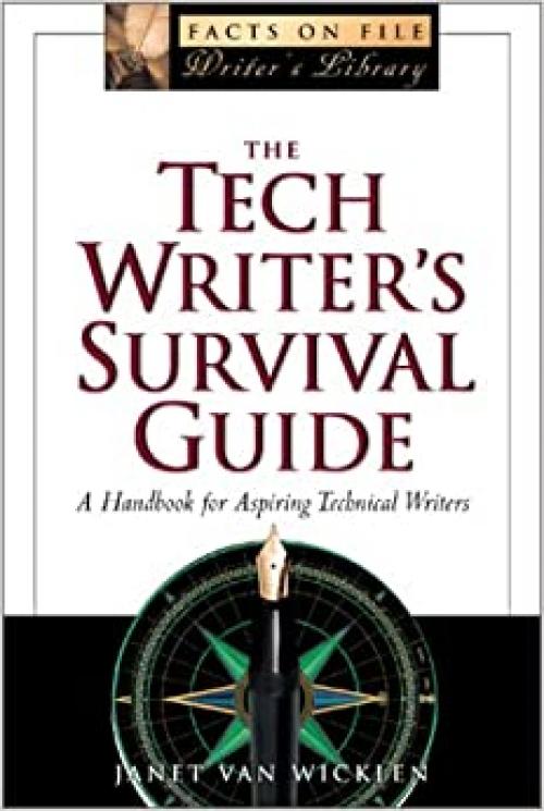  The Tech Writer's Survival Guide: A Comprehensive Handbook for Aspiring Technical Writers 