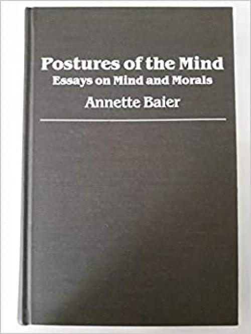  Postures of the Mind: Essays on Mind and Morals 