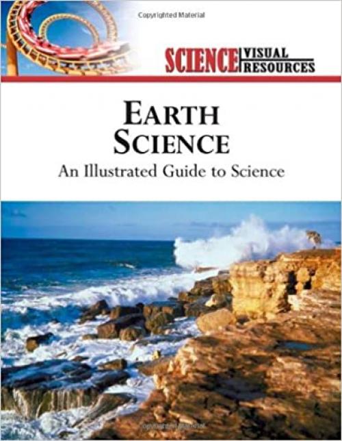  Earth Science: An Illustrated Guide to Science (Science Visual Resources) 