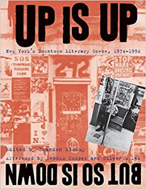  Up Is Up, But So Is Down: New York's Downtown Literary Scene, 1974-1992 