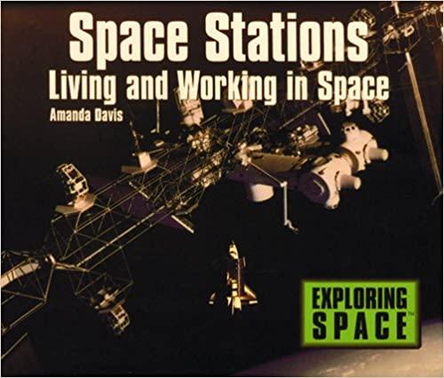  Space Stations: Living and Working in Space (Exploring Space) 