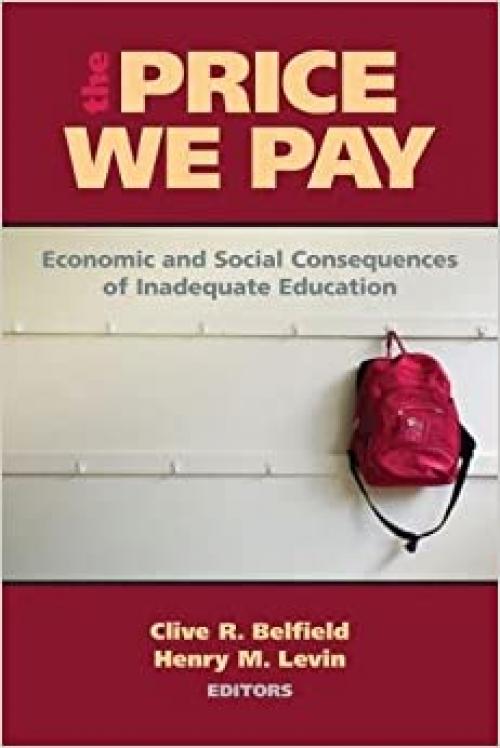  The Price We Pay: Economic and Social Consequences of Inadequate Education 