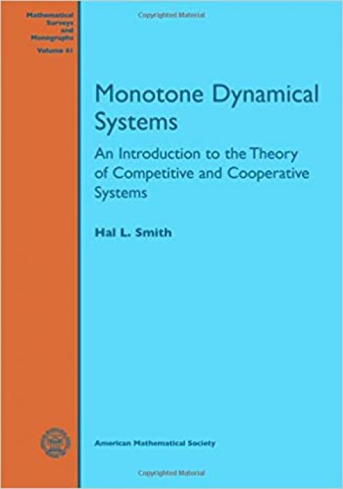  Monotone Dynamical Systems: An Introduction to the Theory of Competitive and Cooperative Systems (Mathematical Surveys and Monographs) 