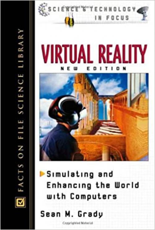  Virtual Reality: Simulating and Enhancing the World With Computers (Science and Technology in Focus) 