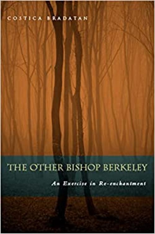  The Other Bishop Berkeley: An Exercise in Reenchantment 