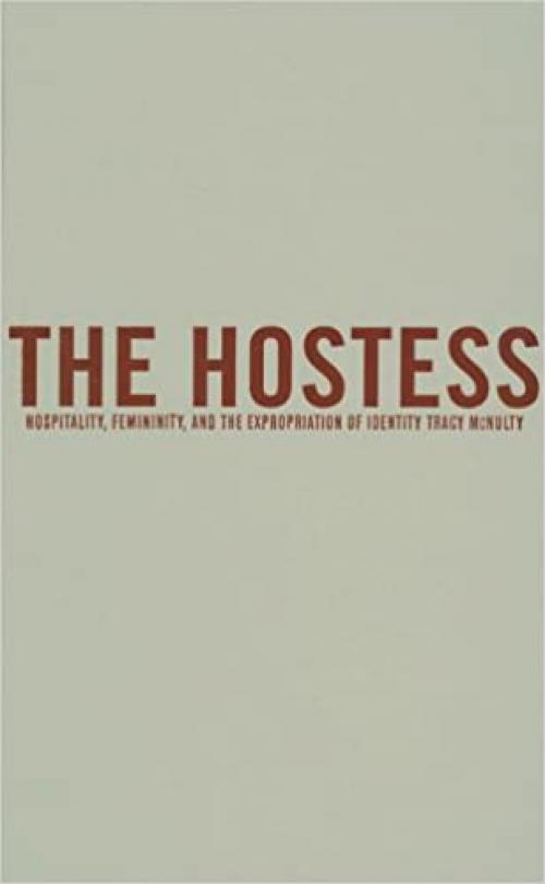 The Hostess: Hospitality, Femininity, and the Expropriation of Identity 