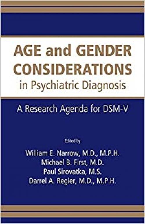  Age and Gender Considerations in Psychiatric Diagnosis: A Research Agenda for the DSM-V (Research Agenda for Dsm-V) 