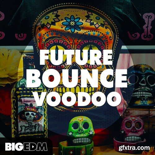 Big EDM Future Bounce Voodoo