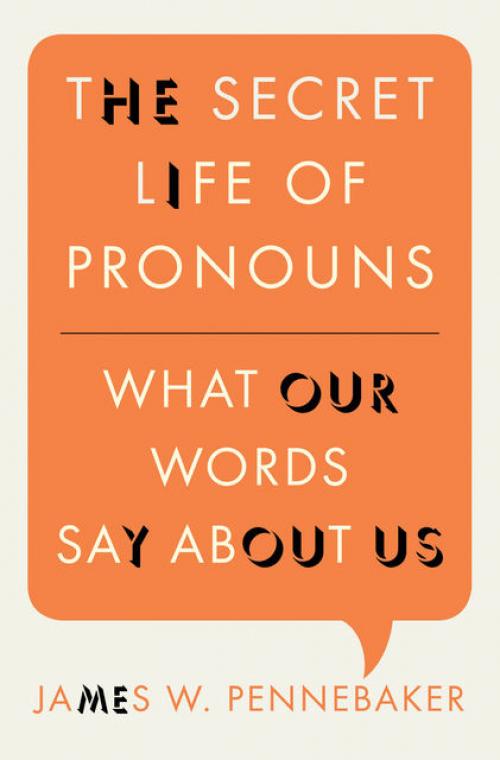 The Secret Life of Pronouns - James Pennebaker