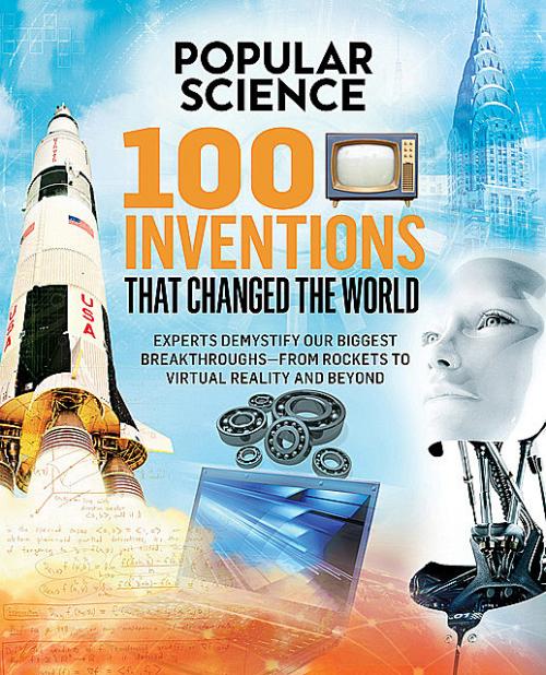 100 Inventions That Changed the World - Popular Science