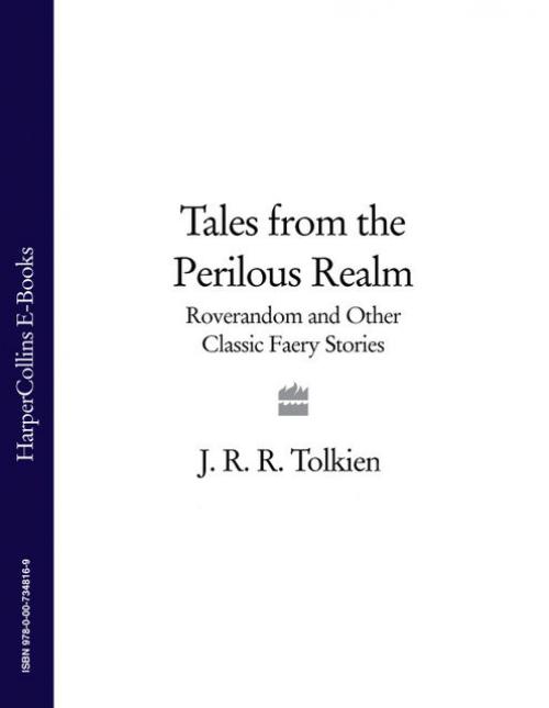 Tales from the Perilous Realm - John R.R.Tolkien