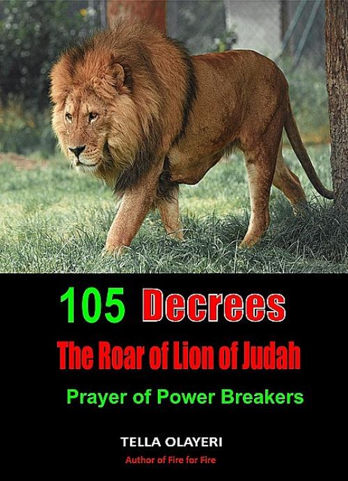 105 Decrees The Roar of Lion of Judah - Tella Olayeri