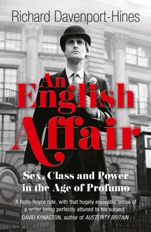 An English Affair: Sex, Class and Power in the Age of Profumo - Richard Davenport-Hines