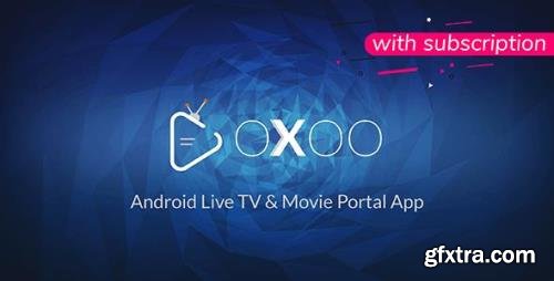 CodeCanyon - OXOO v1.3.4 - Android Live TV & Movie Portal App with Subscription System - 23526581 - NULLED