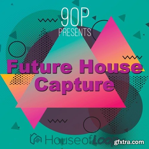 House Of Loop 9OP Presents Future House Capture