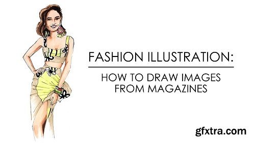 Fashion Illustration: How To Draw Images From Magazines