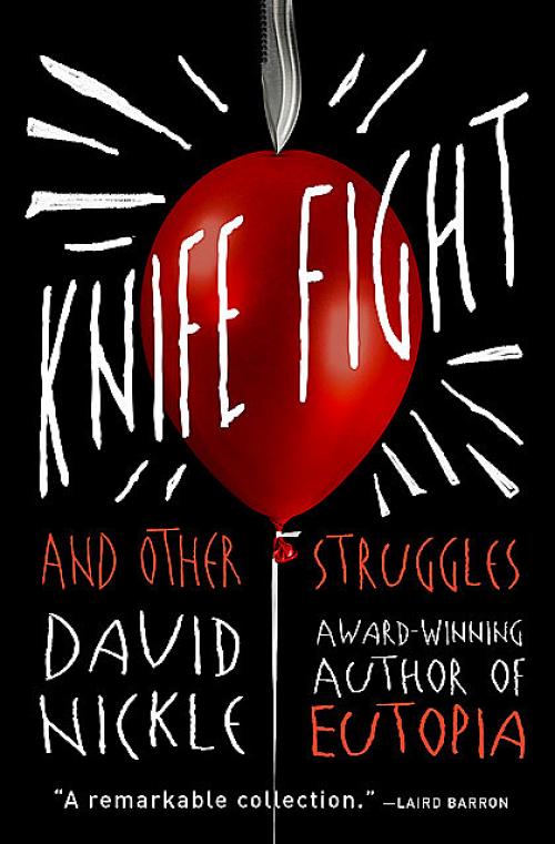 Knife Fight and Other Struggles -- - David Nickle