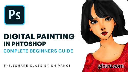  DIGITAL PAINTING IN ADOBE PHOTOSHOP : Complete Beginners Guide to Paint Your Masterpiece