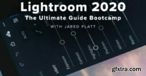 Adobe Lightroom 2020: The Ultimate Guide Bootcamp with Jared Platt
