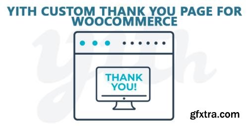 YiThemes - YITH Custom Thank You Page for WooCommerce Premium v1.3.4 YiThemes - YITH Custom Thank You Page for WooCommerce Premium v1.3.4